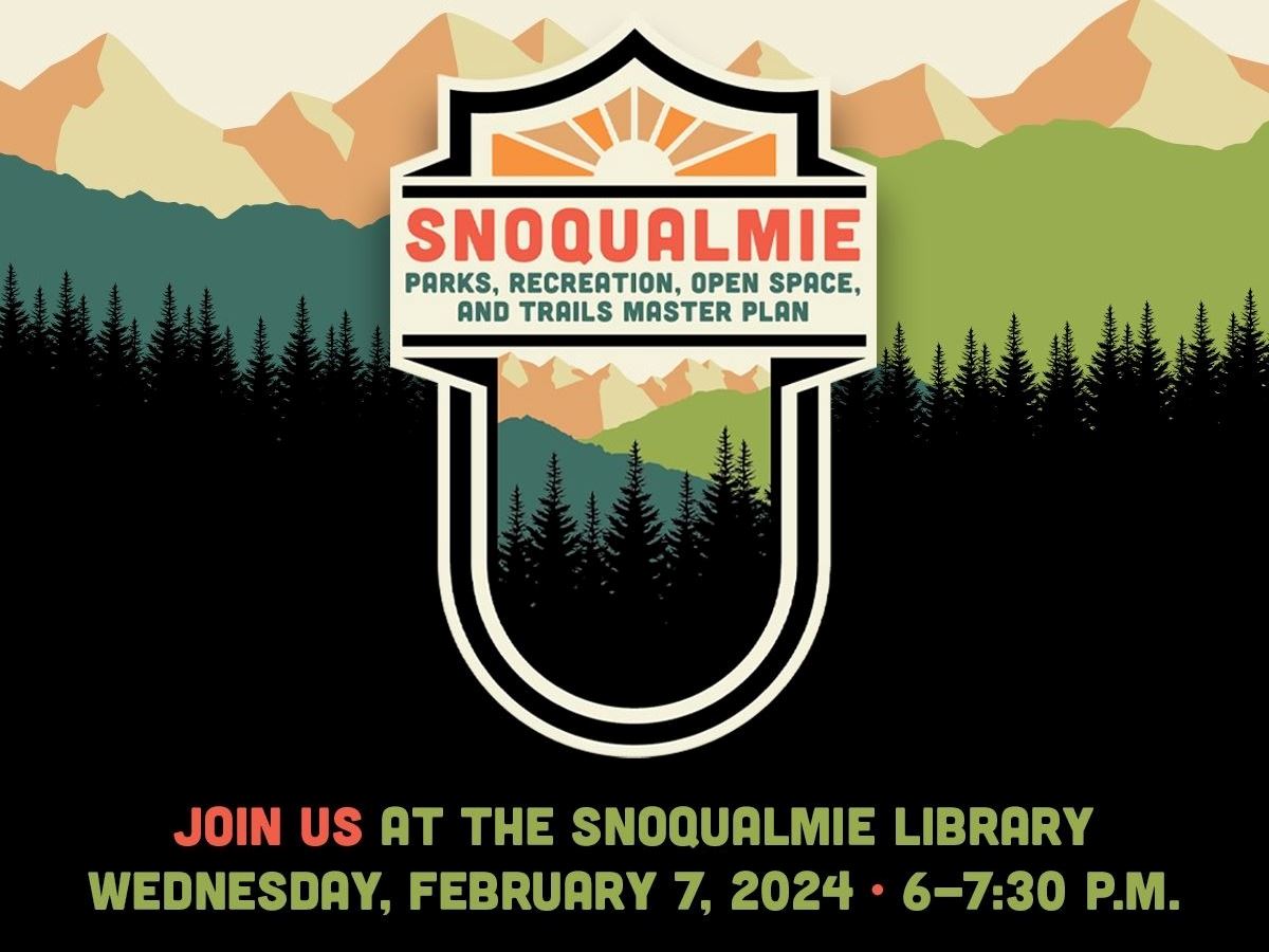 Snoqualmie Parks Open Space Plan Open House Feb 7 Graphic